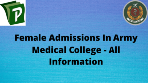 Female Admissions In Army Medical College All Information