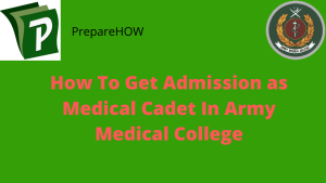 How To Get Admission as Medical Cadet In Army Medical College
